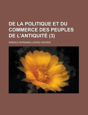 Book cover for de La Politique Et Du Commerce Des Peuples de L'Antiquite (3)