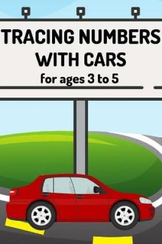 Cover of Number Tracing With Cars For Ages 3 to 5