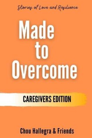 Cover of Made to Overcome - Caregivers Edition