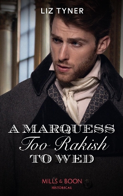 Book cover for A Marquess Too Rakish To Wed