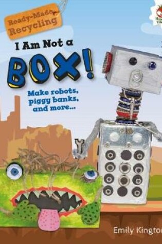 Cover of I Am Not a Box!