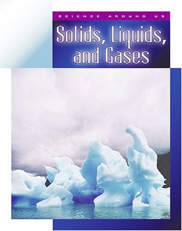 Cover of Solids, Liquids, and Gases