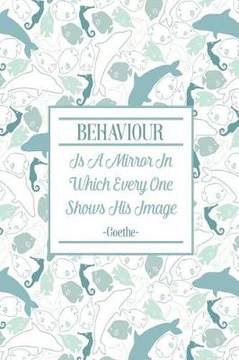 Book cover for Behaviour Is a Mirror in Which Every One Shows His Image