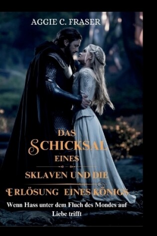 Cover of Das Schicksal eines Sklaven und die Erlösung eines Königs