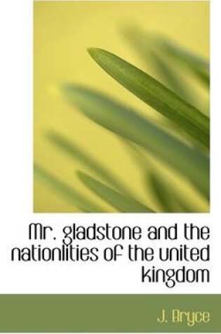 Cover of Mr. Gladstone and the Nationlities of the United Kingdom