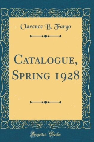 Cover of Catalogue, Spring 1928 (Classic Reprint)