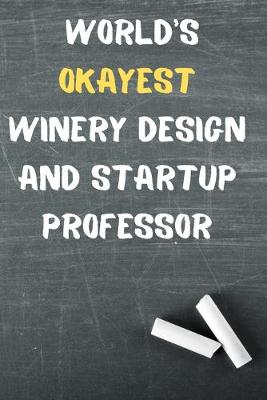 Book cover for World's Okayest Winery Design and Startup Professor