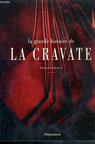 Cover of Grande Histoire de La Cravate