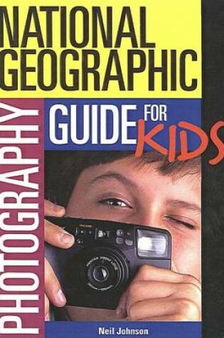 Cover of National Geographic Photography Guide for Kids