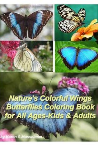 Cover of Nature's Colorful Wings Butterflies Coloring Book