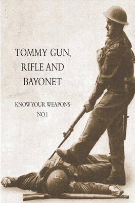 Book cover for Tommy Gun, Rifle and Bayonet