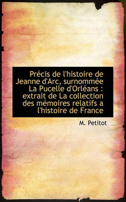 Book cover for Precis de L'Histoire de Jeanne D'Arc, Surnommee La Pucelle D'Orleans