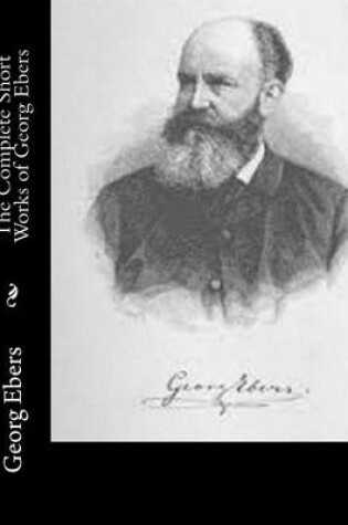 Cover of The Complete Short Works of Georg Ebers