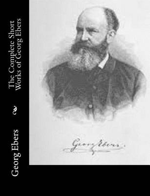 Book cover for The Complete Short Works of Georg Ebers