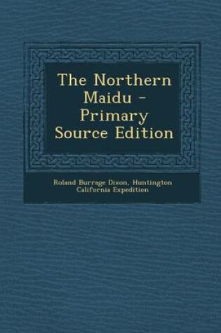 Cover of The Northern Maidu - Primary Source Edition