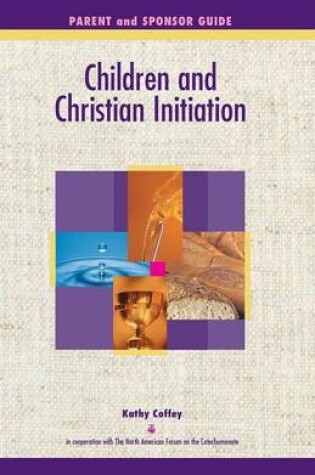 Cover of Children and Christian Initiation Parent/Sponsor Book