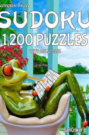 Cover of Famous Frog Sudoku 1,200 Puzzles With Solutions