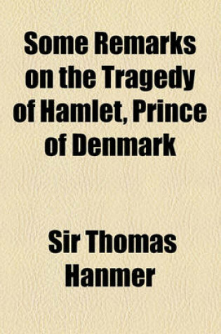 Cover of Some Remarks on the Tragedy of Hamlet, Prince of Denmark