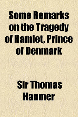 Book cover for Some Remarks on the Tragedy of Hamlet, Prince of Denmark