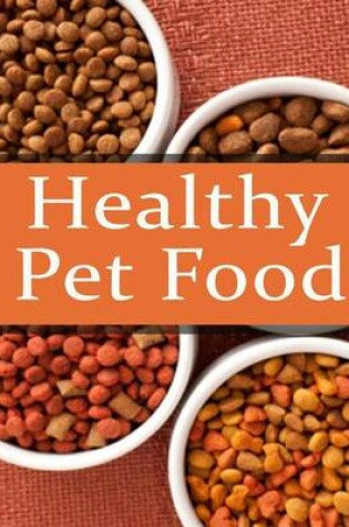 Cover of Healthy Pet Foods