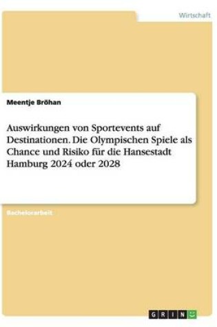 Cover of Auswirkungen von Sportevents auf Destinationen. Die Olympischen Spiele als Chance und Risiko für die Hansestadt Hamburg 2024 oder 2028