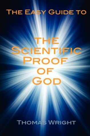 Cover of The Easy Guide to the Scientific Proof of God