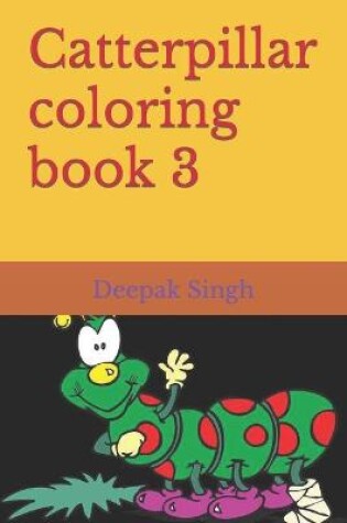 Cover of Catterpillar coloring book 3