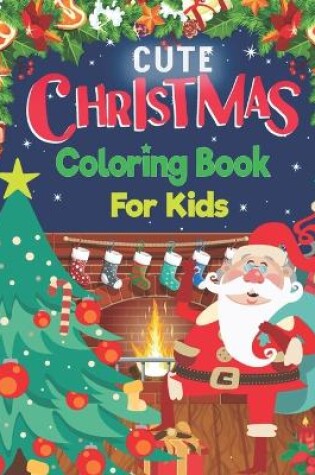 Cover of cute Christmas Coloring Book For Kids