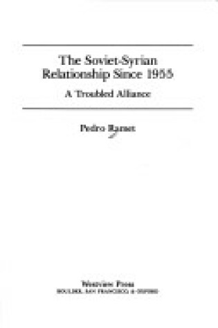 Cover of The Soviet-syrian Relationship Since 1955