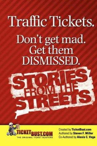 Cover of Traffic Tickets. Don't Get Mad. Get Them Dismissed. Stories From The Streets.