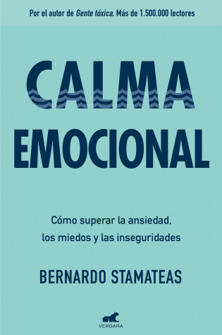 Cover of Calma emocional: Cómo superar la ansiedad, los miedos y las inseguridades / Inner Peace. How to Overcome Anxiety, Fears, and Insecurities