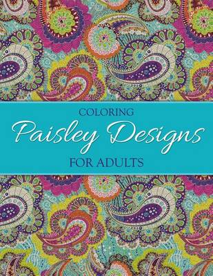 Book cover for Coloring Paisley Designs for Adults