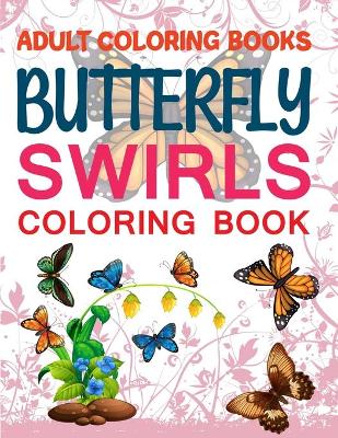 Book cover for Adult Coloring Books Butterfly Swirls Coloring Book