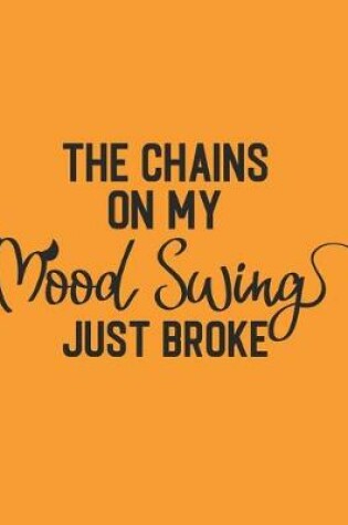 Cover of The Chains On My Mood Swing Just Broke