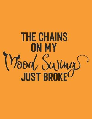 Book cover for The Chains On My Mood Swing Just Broke