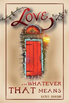 Book cover for Love...Whatever That Means