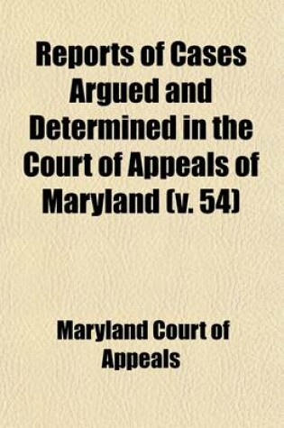 Cover of Reports of Cases Argued and Determined in the Court of Appeals of Maryland (Volume 54)