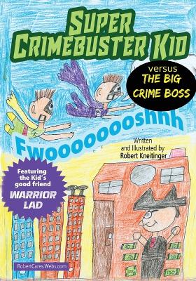 Book cover for Super Crimebuster Kid Versus The Crime Boss