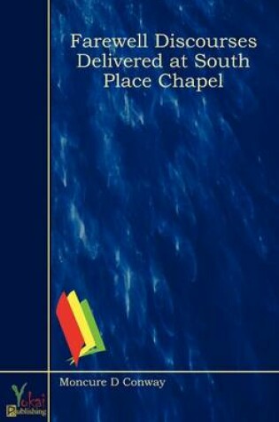 Cover of Farewell Discourses Delivered at South Place Chapel