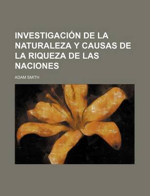 Book cover for Investigacion de La Naturaleza y Causas de La Riqueza de Las Naciones