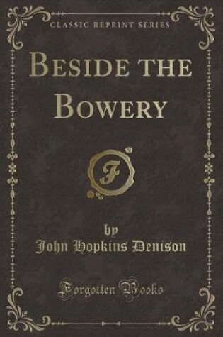 Cover of Beside the Bowery (Classic Reprint)