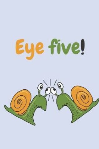 Cover of Eye Five! - Notebook