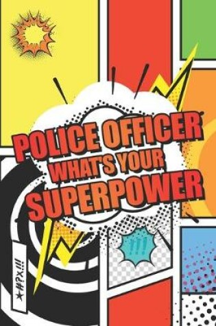 Cover of Police Officer Whats your Superpower