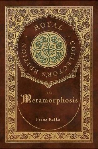 Cover of The Metamorphosis (Royal Collector's Edition) (Case Laminate Hardcover with Jacket)