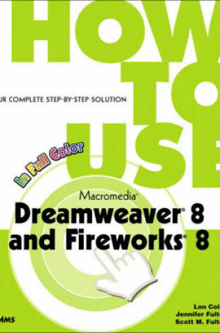 Cover of How to Use Macromedia Dreamweaver 8 and Fireworks 8