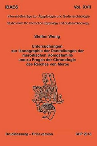 Cover of Untersuchungen zur Ikonographie der Darstellungen der meroitischen Koenigsfamilie und zu Fragen der Chronologie des Reiches von Meroe