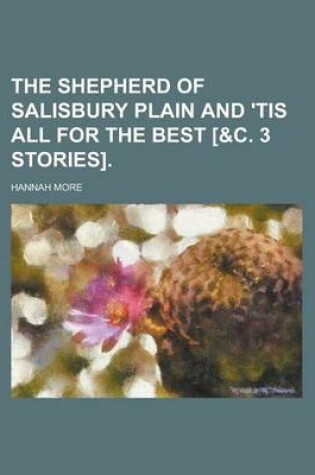 Cover of The Shepherd of Salisbury Plain and 'Tis All for the Best [&C. 3 Stories]