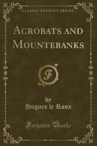 Cover of Acrobats and Mountebanks (Classic Reprint)