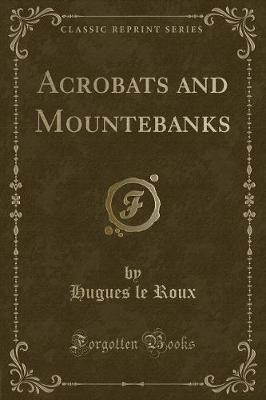 Book cover for Acrobats and Mountebanks (Classic Reprint)