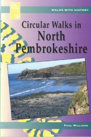 Cover of Walks with History Series: Circular Walks North Pembrokeshire